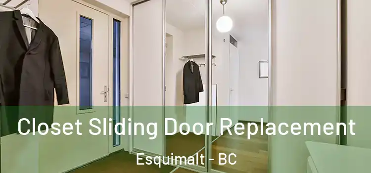 Closet Sliding Door Replacement Esquimalt - BC
