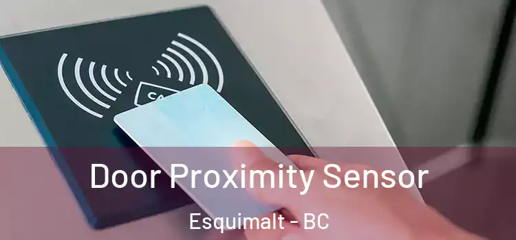 Door Proximity Sensor Esquimalt - BC