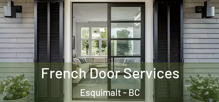 French Door Services Esquimalt - BC