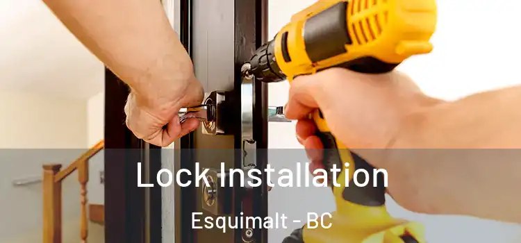 Lock Installation Esquimalt - BC