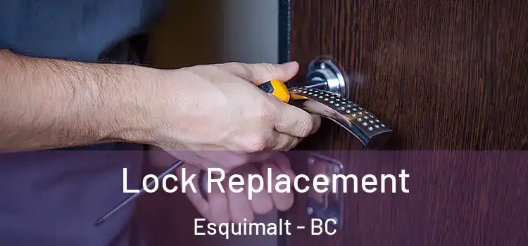 Lock Replacement Esquimalt - BC