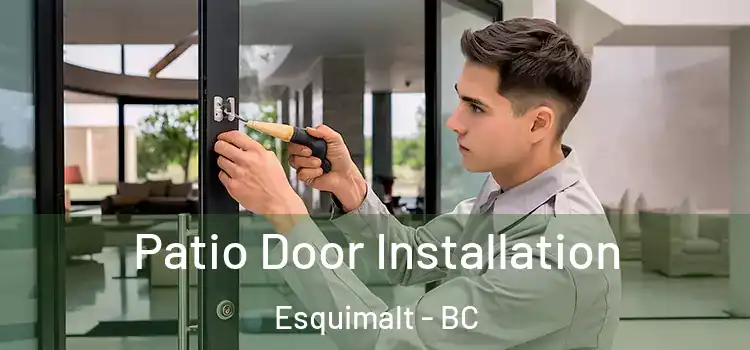 Patio Door Installation Esquimalt - BC