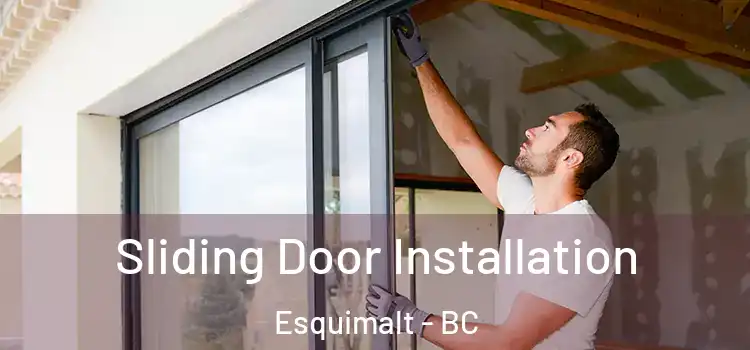 Sliding Door Installation Esquimalt - BC