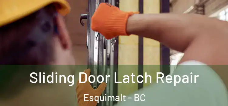 Sliding Door Latch Repair Esquimalt - BC